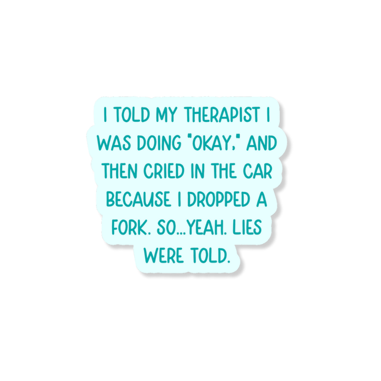 Lies Were Told 3" Vinyl Sticker