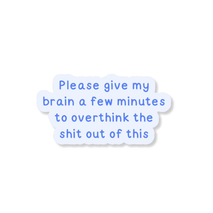 Overthink This 3" Vinyl Sticker