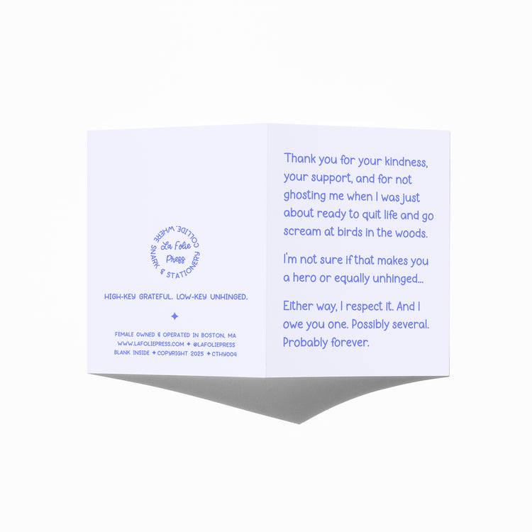 Open card showing front message and back punchline: “High-key grateful. Low-key unhinged.”