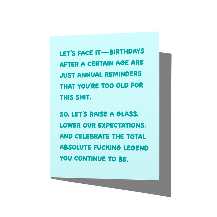 Funny birthday card with adult humor message on front, too old for this shit design, blank inside.