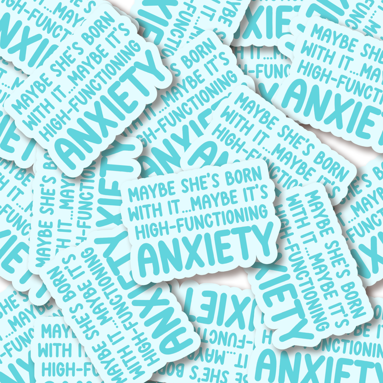 High-Functioning Anxiety 3" Vinyl Sticker