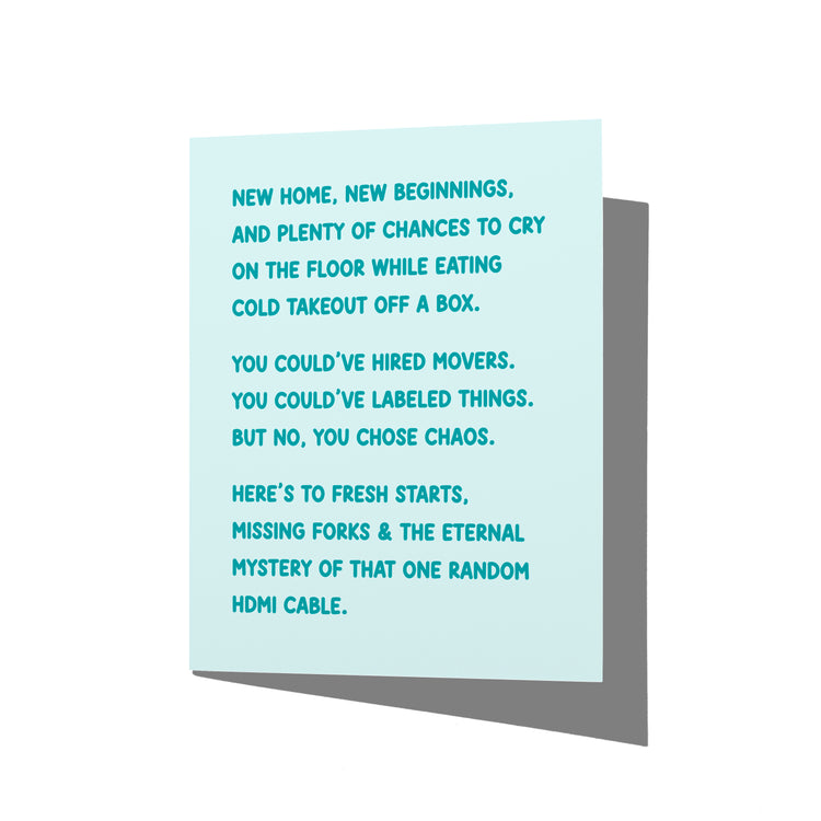 Funny new home card with witty moving chaos humor message on front, blank inside.