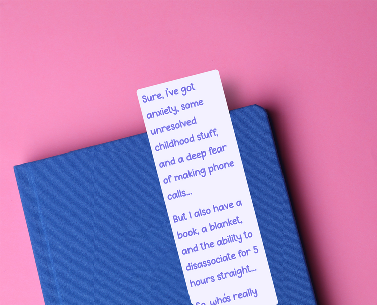 Sure I've Got Anxiety Funny Glossy Bookmark