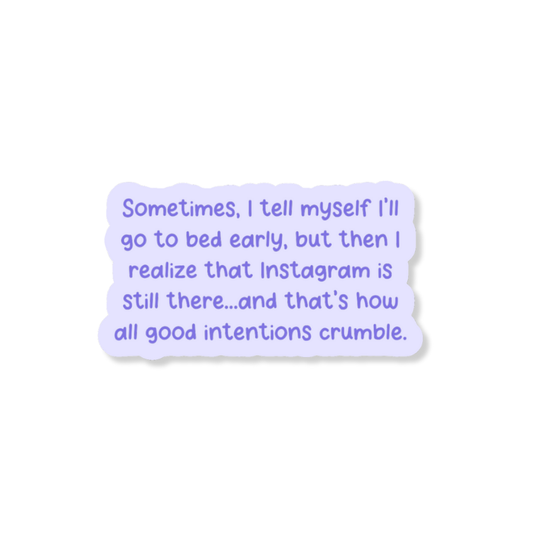 Good Intentions Insta 3" Vinyl Sticker