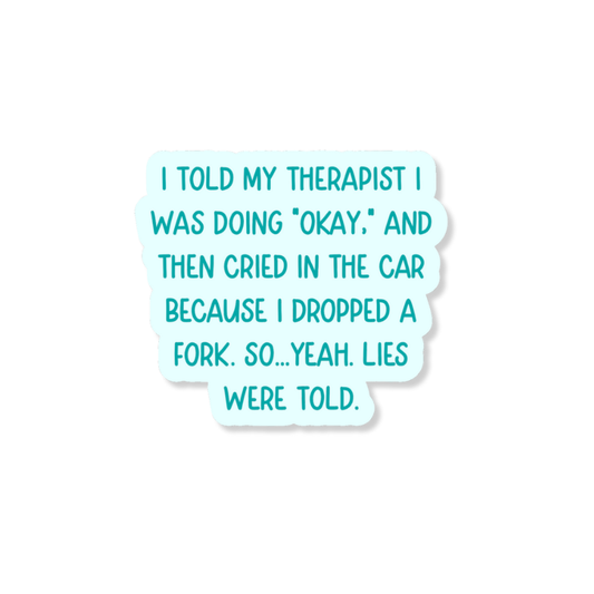 Lies Were Told 3" Vinyl Sticker