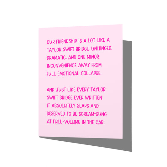 Funny friendship card with witty TS inspired message on front, blank inside.