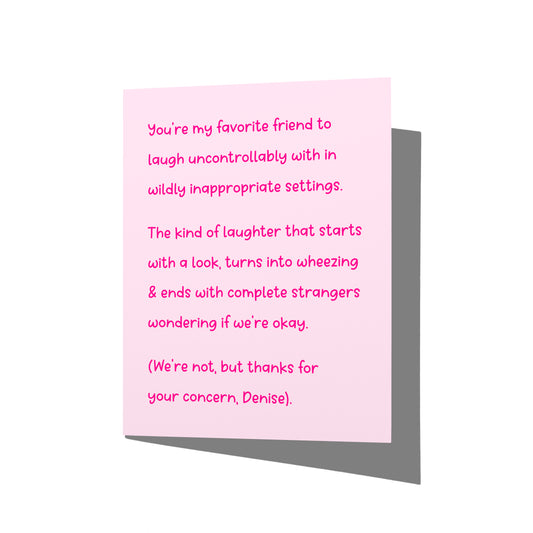 Funny friendship card with witty message about wheeze-laughing with friends on front, blank inside.