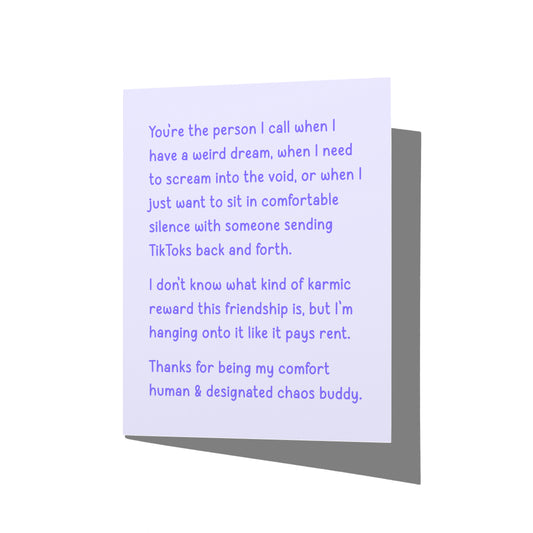 Funny friendship card with comforting snarky message on front, blank inside.