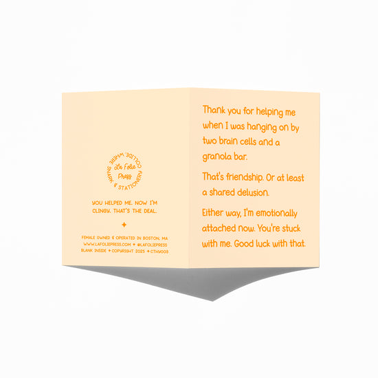 Open card showing front message and back punchline: “You helped me. Now I’m clingy. That’s the deal.”