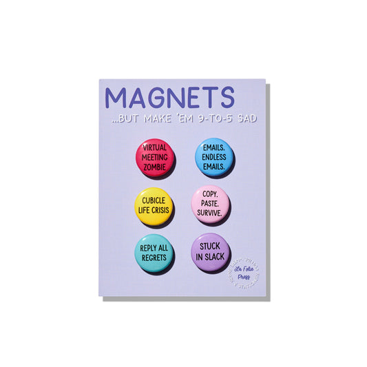 Set of six colorful “9 to 5 Sad” button magnets on backing card with snarky office phrases.
