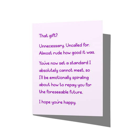 Front of funny thank you card with unnecessarily good gift humor, no envelope.
