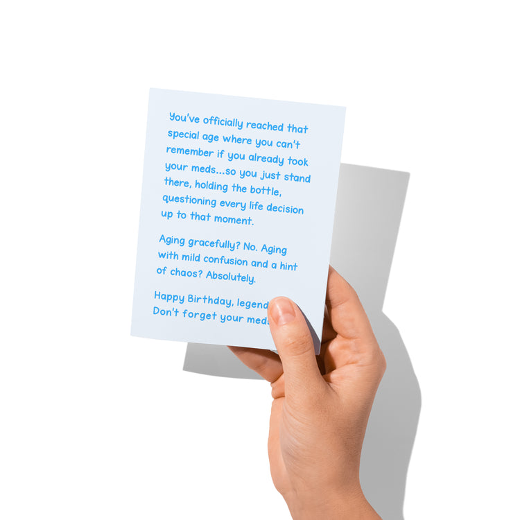 Forget Your Meds Funny Birthday Greeting Card