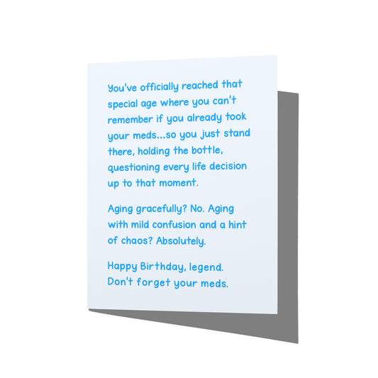 Forget Your Meds Funny Birthday Greeting Card