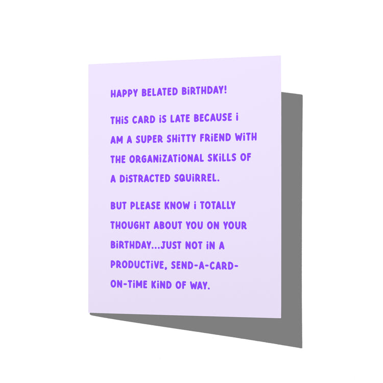 Funny belated birthday card with witty snarky message on front, blank inside.