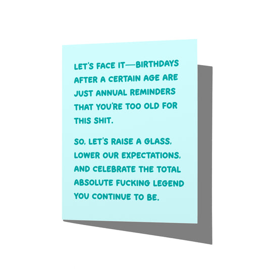 Funny birthday card with adult humor message on front, too old for this shit design, blank inside.