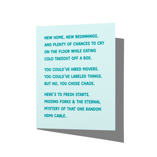 Funny new home card with witty moving chaos humor message on front, blank inside.